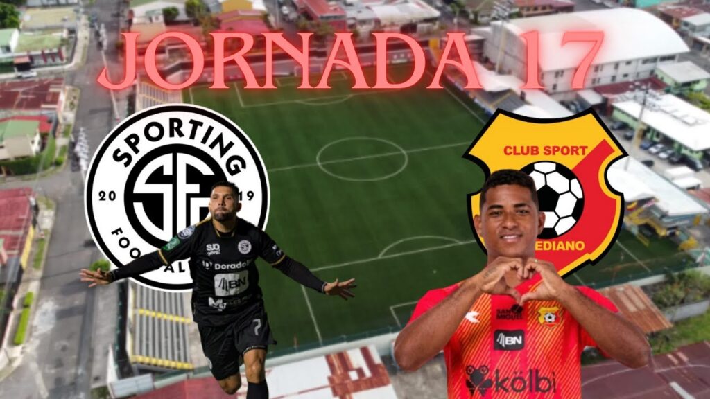 JORNADA #17 PRIMERA DIVISIÓN DE COSTA RICA, SPORTING VS HEREDIANO
