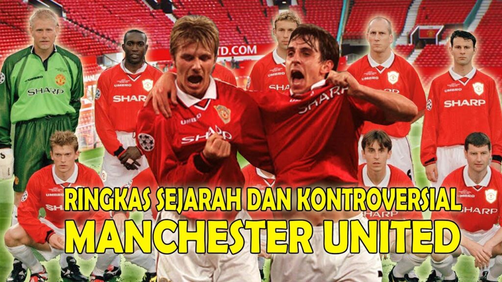 Ringkas Sejarah dan Kontroversial MANCHESTER UNITED