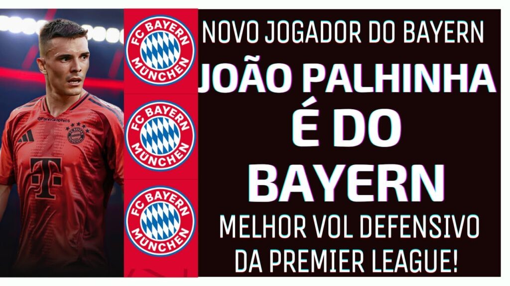 AGORA VAI ? JOÃO PALHINHA É DO BAYERN DE MUNIQUE!