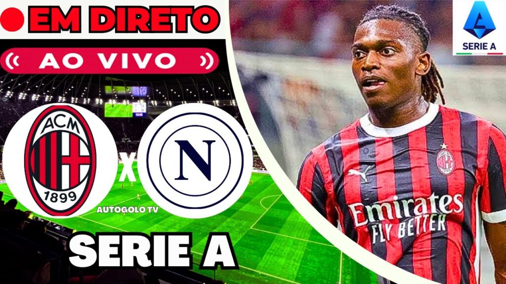 🔴AC MILAN X NÁPOLES ( EM DIRETO ) SERIE A CAMPEONATO ITALIANO LIGA ITÁLIA | JOGO AO VIVO