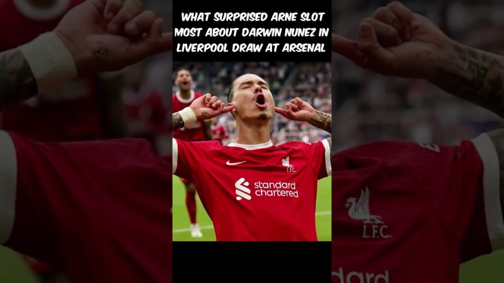 Darwin Núñez STUNS Arne Slot & Shines in Liverpool's Epic Battle with Arsenal!