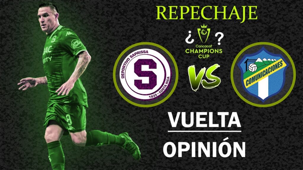 Saprissa vs Comunicaciones VUELTA / Repechaje por la Champions Cup 2025 opinión