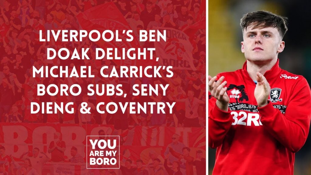 Liverpool's Ben Doak delight, Michael Carrick's subs, Seny Dieng & Coventry