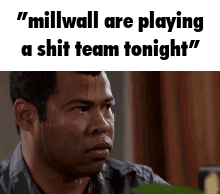 knowing millwall it’s a guaranteed loss