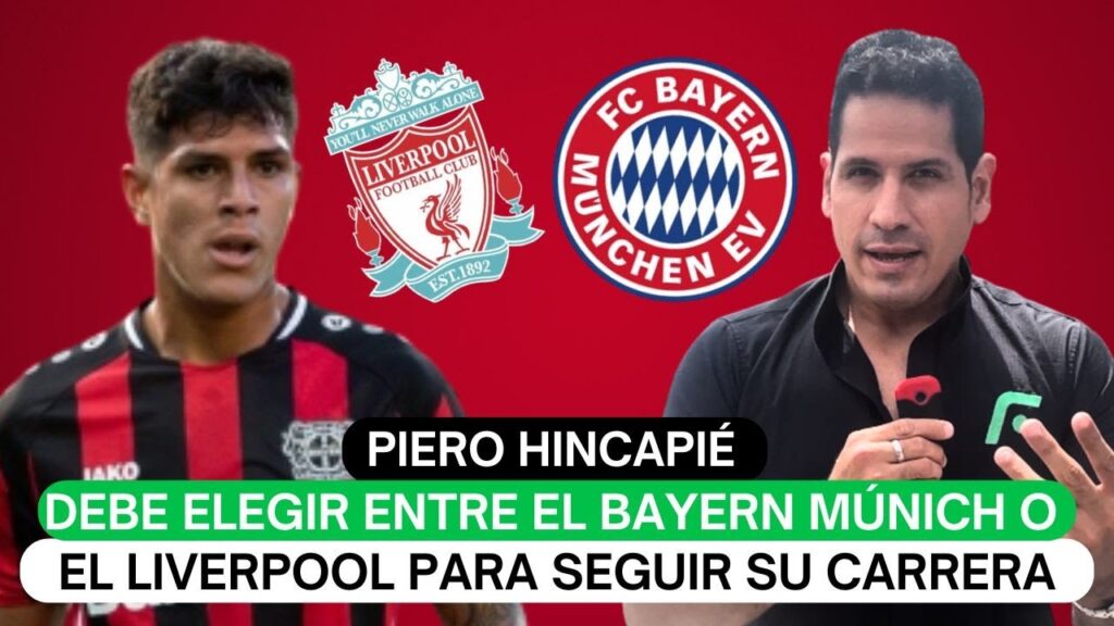 Piero Hincapié debe elegir entre el Bayern Múnich o el Liverpool para seguir su carrera