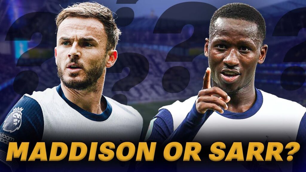 James Maddison Or Pape Matar Sarr Against Villa? @LastWordOnSpurs