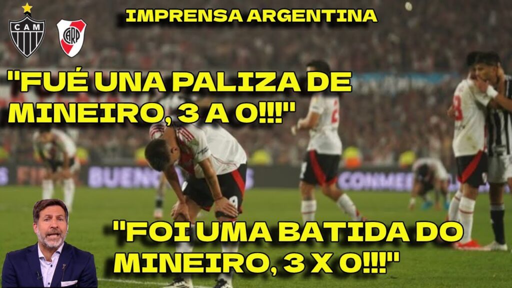 🏆"FOI UMA BATIDA DO ATLETICO MINEIRO AO RIVER PLATE" DECEPÇÃO DE IMPRENSA ARGENTINA🏆