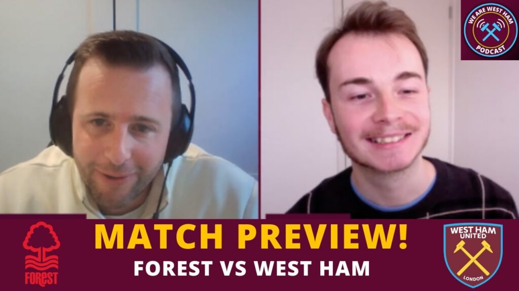'TIME TO DROP PAQUETA' - Nottingham Forest vs West Ham - PREVIEW | We Are West Ham Podcast