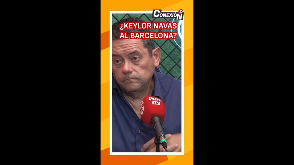 RONCERO y el posible FCHAJE de KEYLOR NAVAS por el BARCELONA