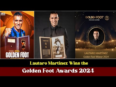 Lautaro Martinez Wins the Golden Foot Awards 2024