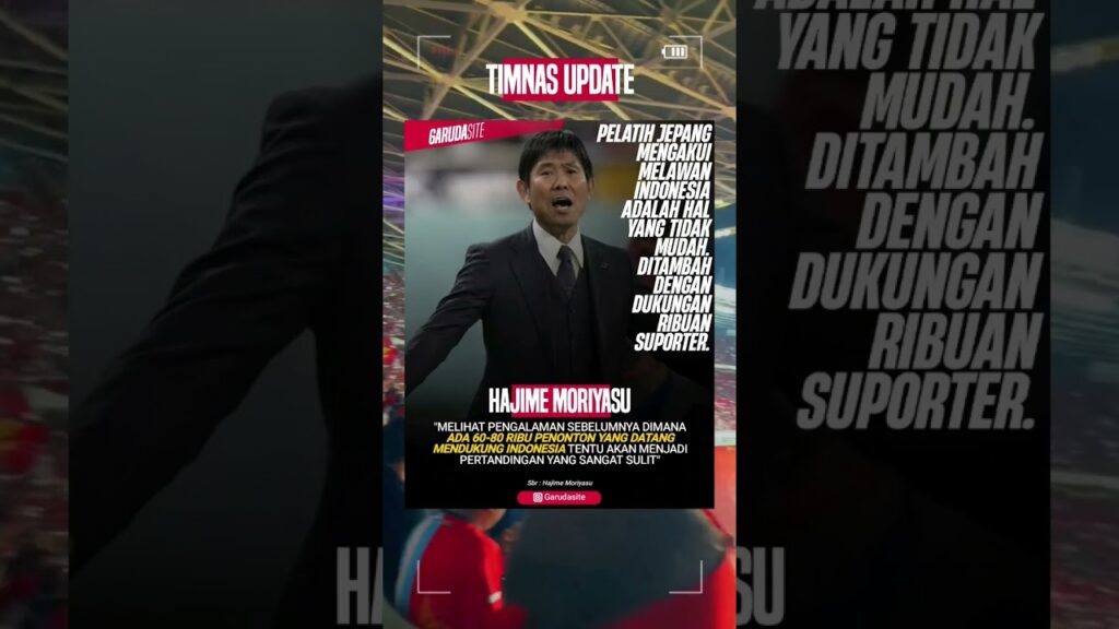 PELATIH JEPANG HAJIME MORIYASU MENGAKUI MELAWAN INDONESIA ADALAH HAL YANG TIDAK MUDAH.