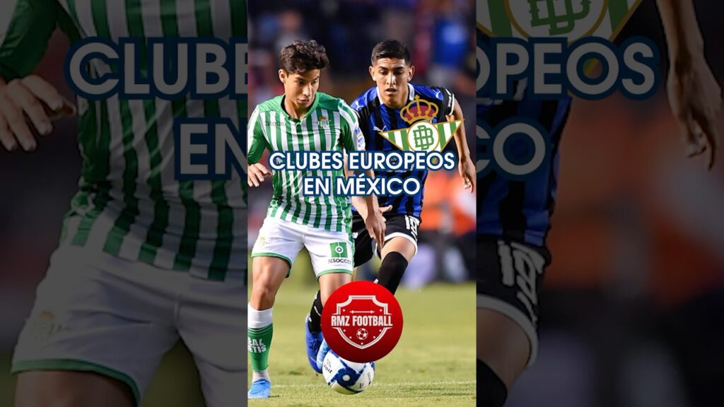 Equipos Europeos Visitando México: Real Betis 2019 #futbol