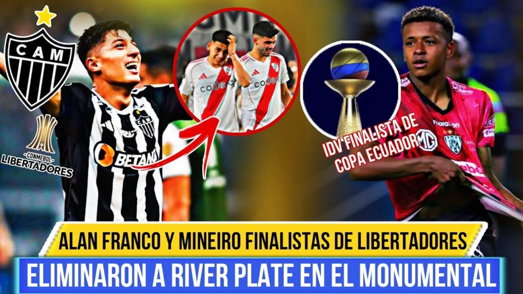 ALAN FRANCO y MINEIRO FINALISTAS de LIBERTADORES TRAS ELIMINAR a RIVER - IDV a la FINAL COPA ECUADOR
