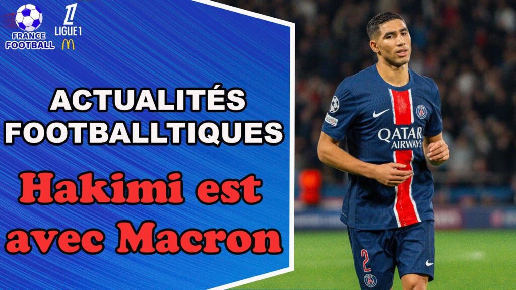 PSG : Achraf Hakimi invité au dîner d’État lors de la visite d’Emmanuel Macron au Maroc