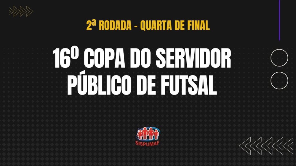 SEXTOU 2ª RODADA QUARTA DE FINAL - 16ª COPA DO SERVIDOR PÚBLICO DE FUTSAL