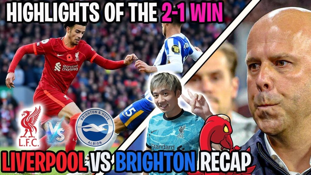 SI VIBRATES – Liverpool v Brighton Match Highlights 2-1 RECAP SI VIBRATES - Liverpool v Brighton Match Highlights 2-1 RECAP