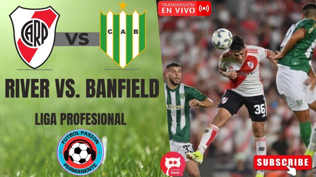 RIVER vs. BANFIELD EN VIVO ⚽ LIGA PROFESIONAL⚽ FECHA 20