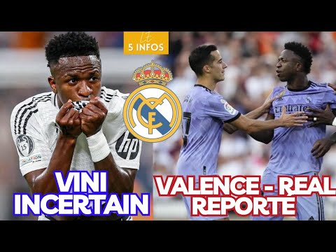 Le 5 infos REAL MADRID : VALENCE vs REAL REPORTÉ | VINI INCERTAIN | PROCHAIN MATCH vs MILAN AC