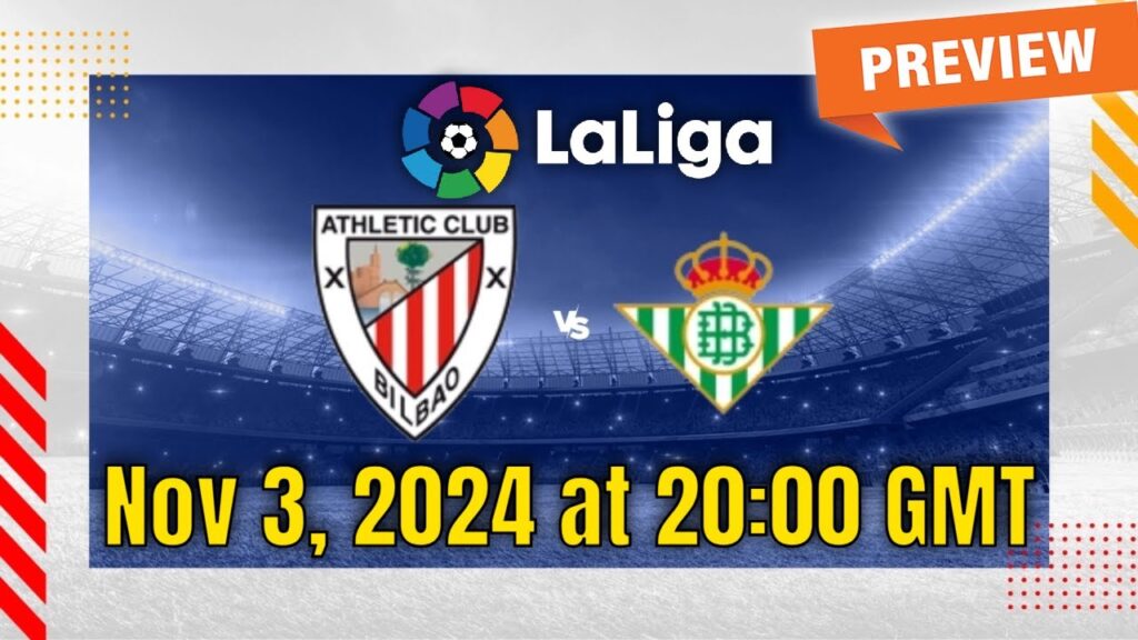 La Liga | Athletic Bilbao vs Real Betis - prediction, team news, lineups | Preview