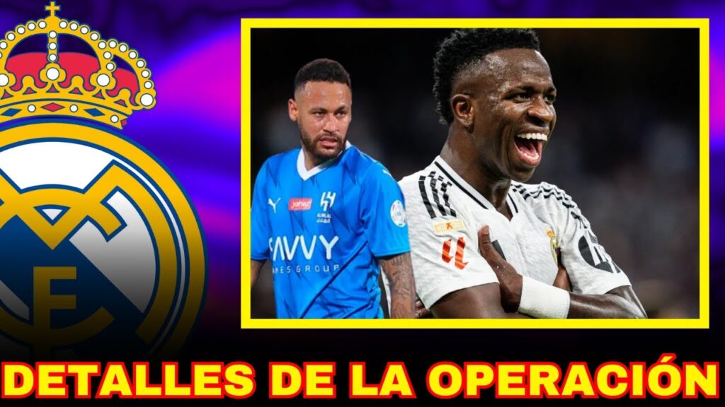NEYMAR PUEDE PROVOCAR UNA SALIDA DE VINICIUS DEL REAL MADRID LOS DETALLES DE LA OPERACIÓN