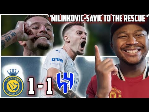MILINKOVIC-SAVIC TO THE RESCUE!! ميلينكوفيتش-سافيتش للإنقاذ | Al Nassr 1-1 Al Hilal MATCH REACTION