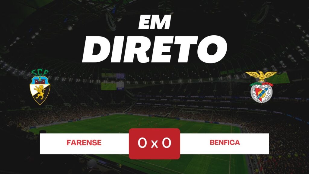 🔴FARENSE X BENFICA - JOGO AO VIVO - EM DIRETO - LIGA PORTUGAL BETCLIC JORNADA 10