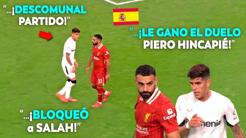 ASÍ FUE el TREMENDO DUELO entre Piero Hincapié y Mᴏʜᴀᴍᴇᴅ Sᴀʟᴀʜ que IMPRESIONÓ a la prensa Española!!