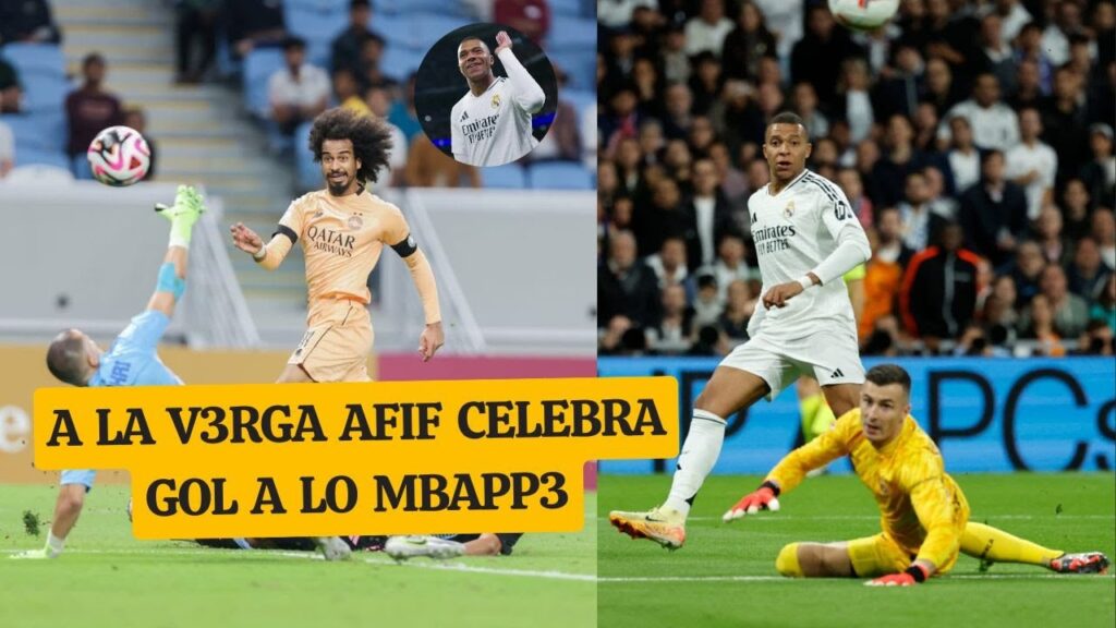 A LA V3RGA AFIF CELEBRA GOL A LO MBAPP3