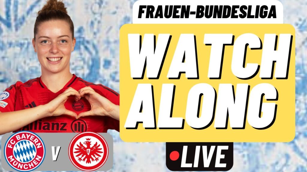 Bayern Munich Vs Frankfurt Watch Along - Frauen-Bundesliga Live Stream