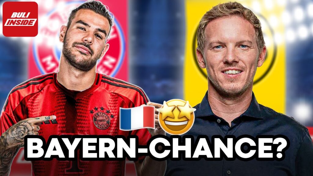 Steigen die BAYERN-CHANCEN bei THEO HERNANDEZ? NAGELSMANN setzt auf BVB-POWER!
