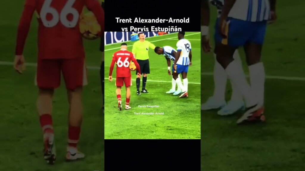 Trent Alexander-Arnold  vs Pervis Estupiñán