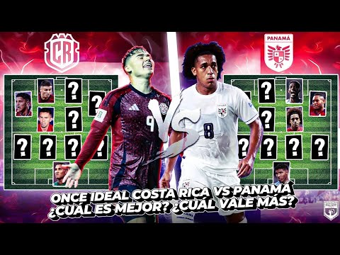 COSTA RICA vs PANAMÁ | ¿QUIÉN TIENE el MEJOR ONCE IDEAL y el MÁS CARO? | Liga de Naciones Concacaf