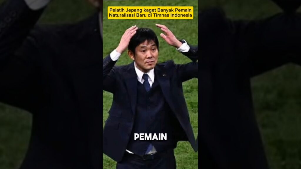 Pelatih Jepang, Hajime Moriyasu kaget dengan Banyaknya Pemain Naturalisasi Baru di Timnas Indonesia