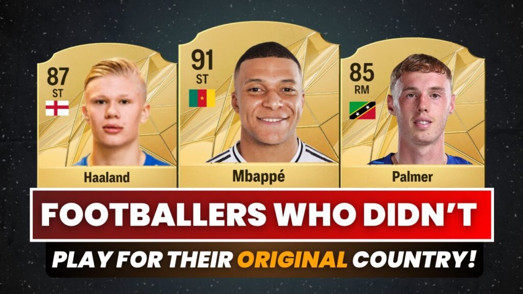 FOOTBALLERS WHO DIDN'T PLAYED FOR THEIR COUNTRY OF BIRTH! 😱🔥 FT: Palmer, Mbappé, Haaland & More!