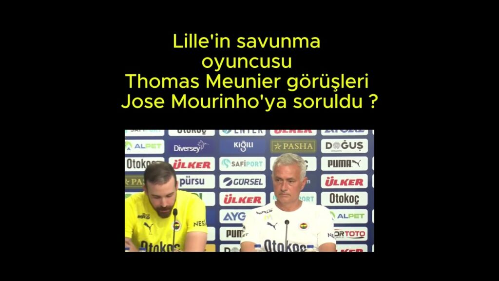 Lille'in savunma oyuncusu Thomas Meunier görüşleri Jose Mourinho'ya soruldu ?