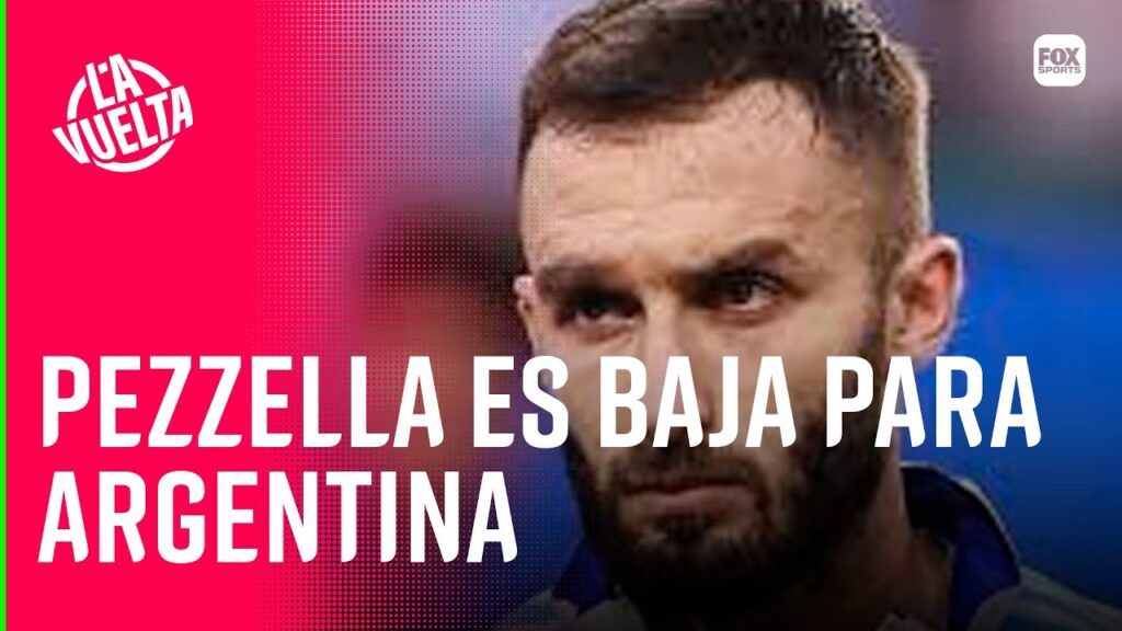 GERMÁN PEZZELLA ES BAJA EN LA SELECCIÓN || LA VUELTA