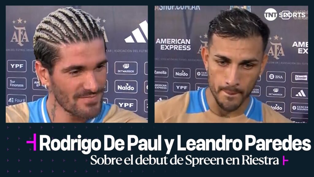 Rodrigo De Paul y Leandro Paredes hablaron sobre el debut de Spreen en Riestra