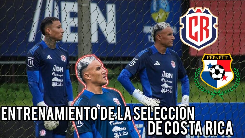 La Selección de Costa Rica continúa su preparación de cara al juego contra Panamá| KEYLOR ENTRENÓ🔥
