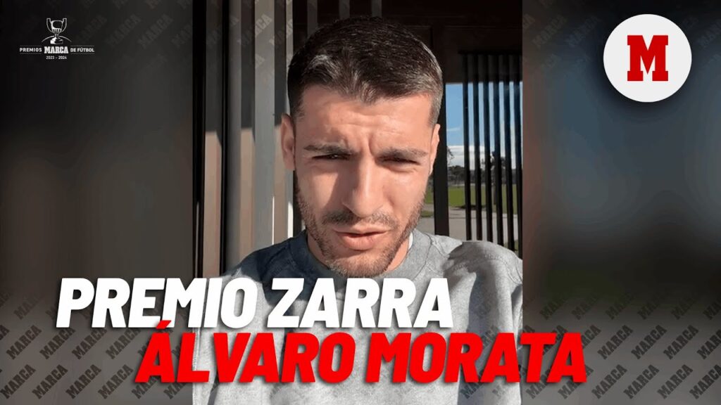 Morata se lleva el premio Zarra y manda un mensaje de apoyo a Valencia I MARCA