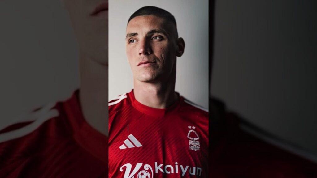 NOTTIGNHAM FOREST SIGN NIKOLA MILENKOVIC! #nffc #nottinghamforest #soccer #footballnews