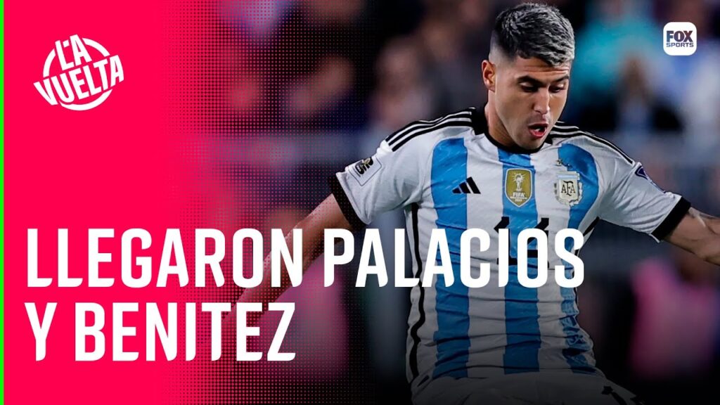 PALACIOS Y BENITEZ YA ESTÁN EN ARGENTINA PARA SUMARSE AL PLANTEL DE LA SELECCIÓN || LA VUELTA