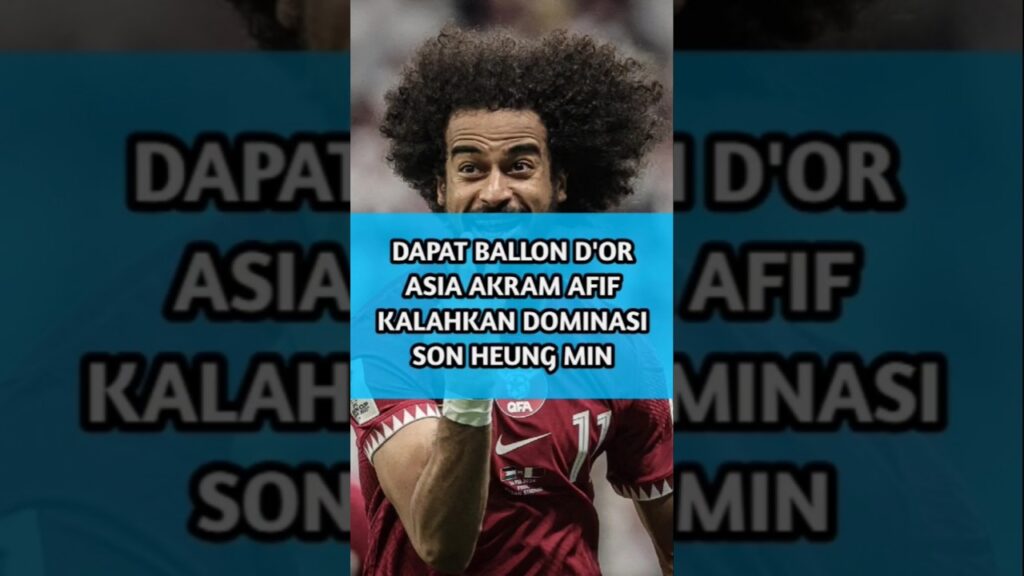 Akram Afif Rebut Ballon d'Or Asia, Kalahkan Son Heung Min dan Bintang Top Asia Lainnya #shorts