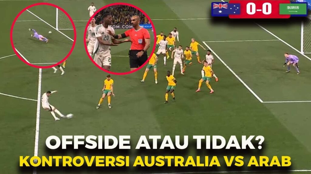 KONTROVERSI VAR!!! Gol Arab Saudi Dianulir, Lawan Tuan Rumah Australia | AUSTRALIA VS ARAB SAUDI 0-0