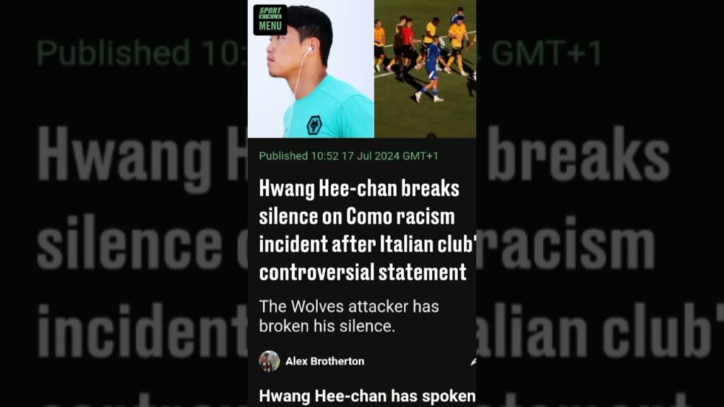 Hwang Hee-chan breaks silence on Como racism incident after Italian club's controversial statement