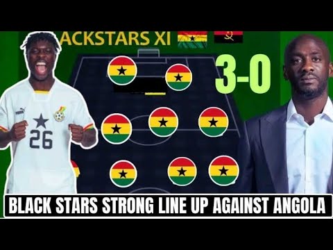 ANGOLA VS GHANA: BLACK STARS STARTING XI, SULEMANA, TERRY, KUDUS, JORDAN, ATI-ZIGI
