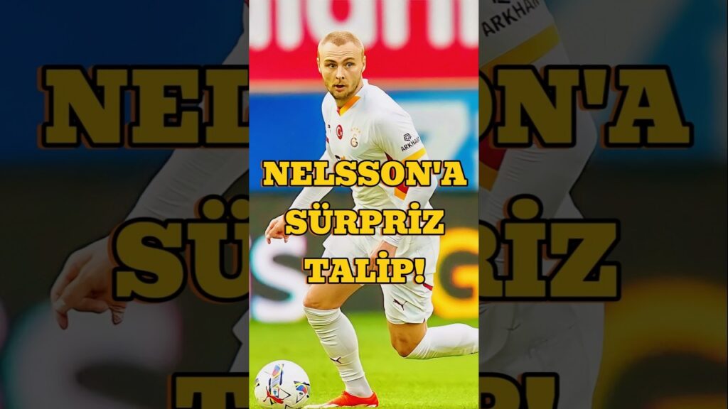 Victor Nelsson'a İspanya'dan Sürpriz Talip!