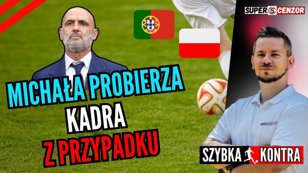 Portugalia - Polska. O co gra Michał Probierz? Czy obecna reprezentacja Polski to kadra z przypadku?