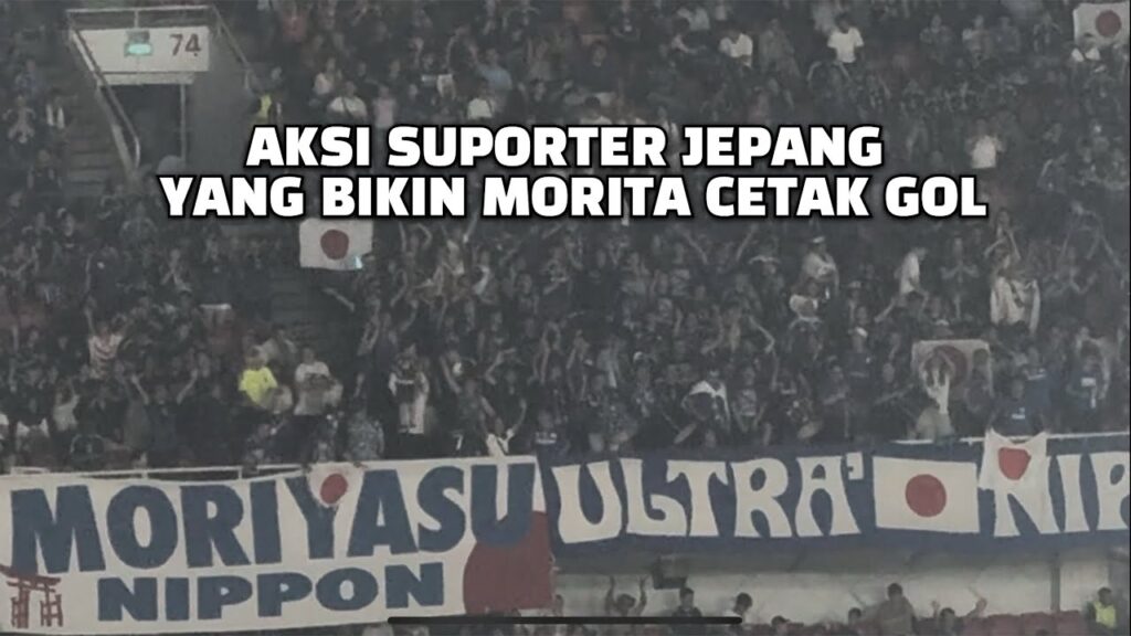 AKSI SUPORTER JEPANG DI AWAL BABAK KEDUA YANG BIKIN MORITA CETAK GOL KETIGA SAMURAI BIRU