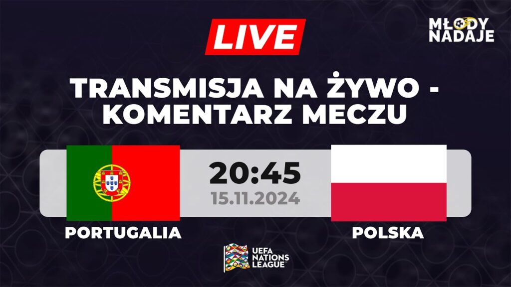 Portugalia - Polska LIVE | Liga Narodów na żywo! | (komentarz, relacja) na Młody Nadaje