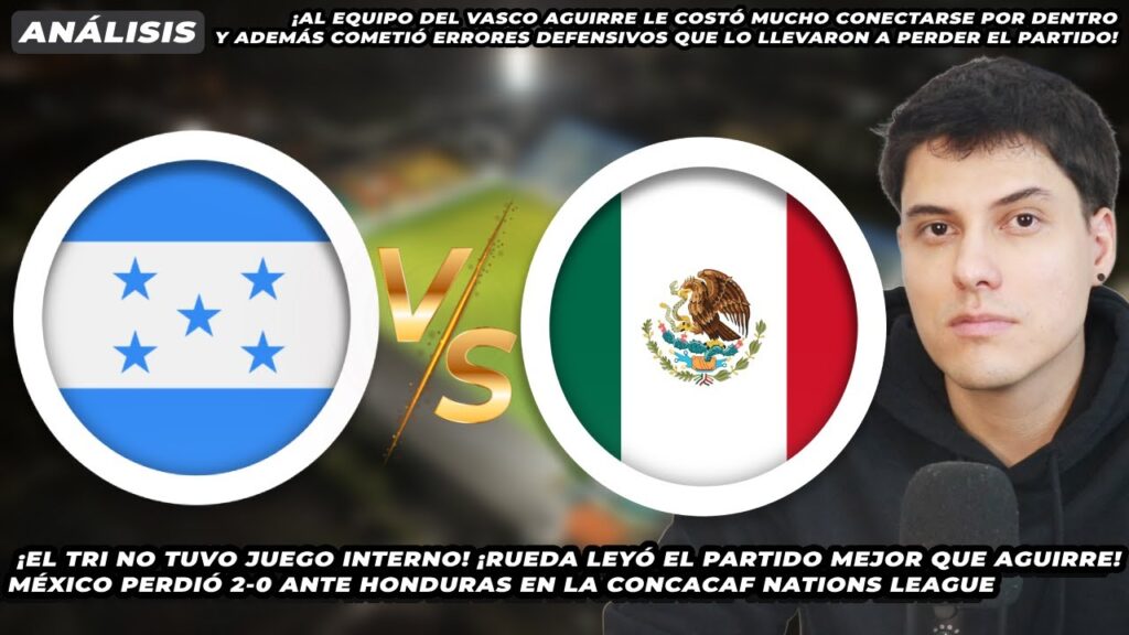 ¡Reinaldo Rueda leyó el partido mejor que el Vasco Aguirre! | Honduras 2-0 México | Nations League